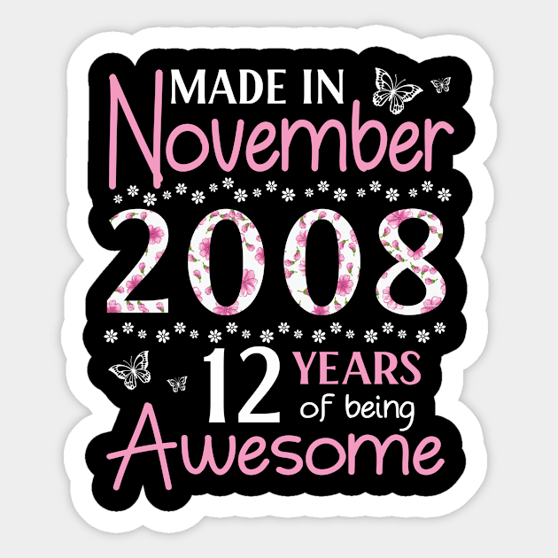 Made In November 2008 Happy Birthday 12 Years Of Being Awesome To Me You Mom Sister Wife Daughter Sticker by Cowan79